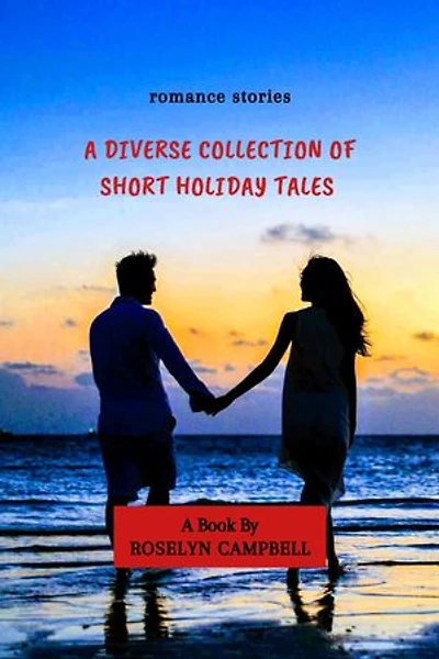 Romance: A Diverse Collection of Short Holiday Tales