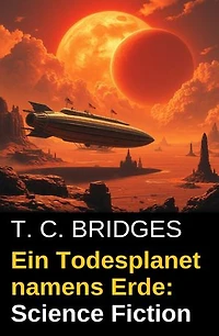 Ein Todesplanet namens Erde: Science Fiction
