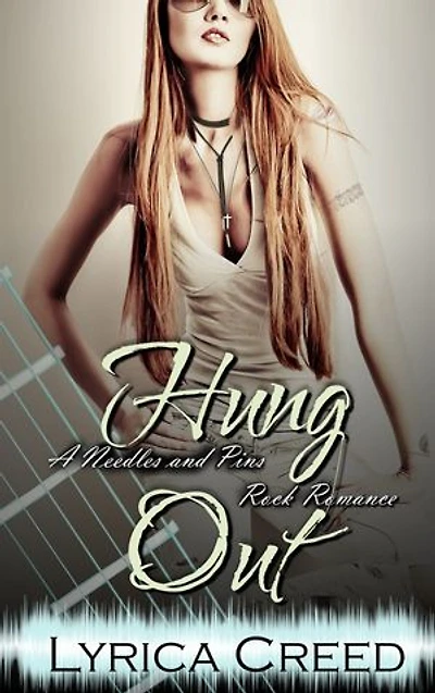 Hung Out: A Needles and Pins Rock Romance