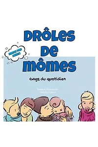 Drôles de mômes: Gags du quotidien