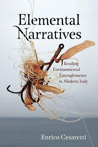 Elemental Narratives: Reading Environmental Entanglements Modern Italy