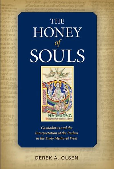 the Honey of Souls: Cassiodorus and Interpretation Psalms