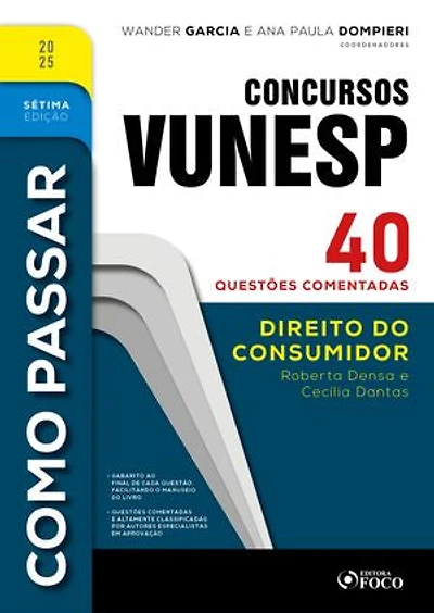 Como Passar em Concursos Vunesp - 7ª Ed -2025: Direito do Consumidor - 40 questões comentadas
