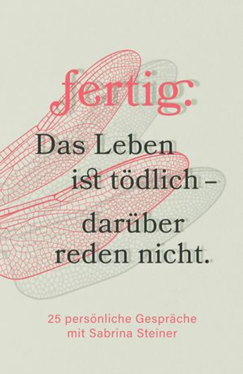 Das Leben ist tödlich - darüber reden nicht.: fertig.