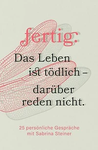 Das Leben ist tödlich - darüber reden nicht.: fertig.