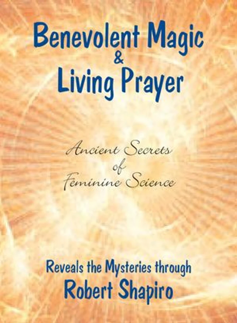 Benevolent Magic and Living Prayer