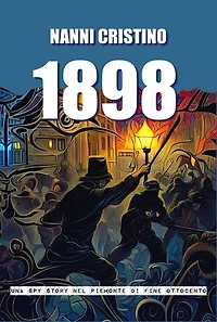 1898: Una spy-story nel Piemonte di fine Ottocento