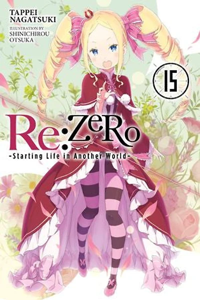 Re:zero -starting Life Another World-, Vol. 15 (light Novel)