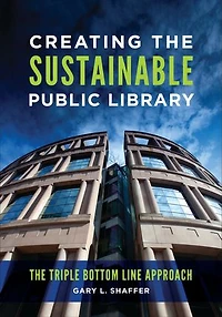 Creating The Sustainable Public Library: Triple Bottom Line Approach