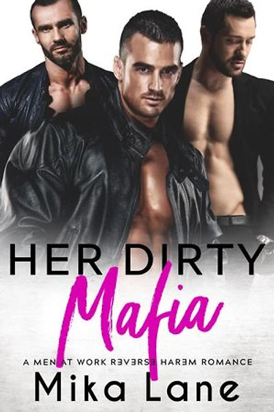 Her Dirty Mafia: A Why Choose Mafia Romantic Suspense