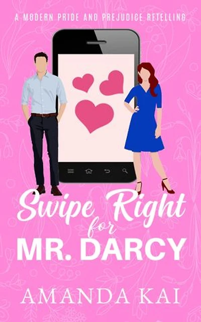 Swipe Right for Mr. Darcy: A Modern Pride and Prejudice Retelling