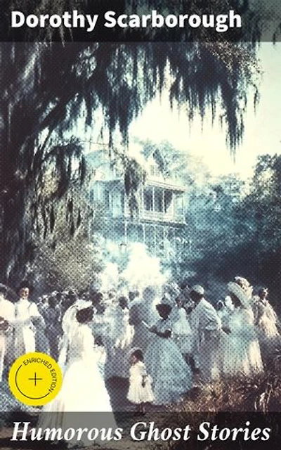 Humorous Ghost Stories: Enriched edition. Eerie Laughter: A Collection of Witty Ghostly Tales