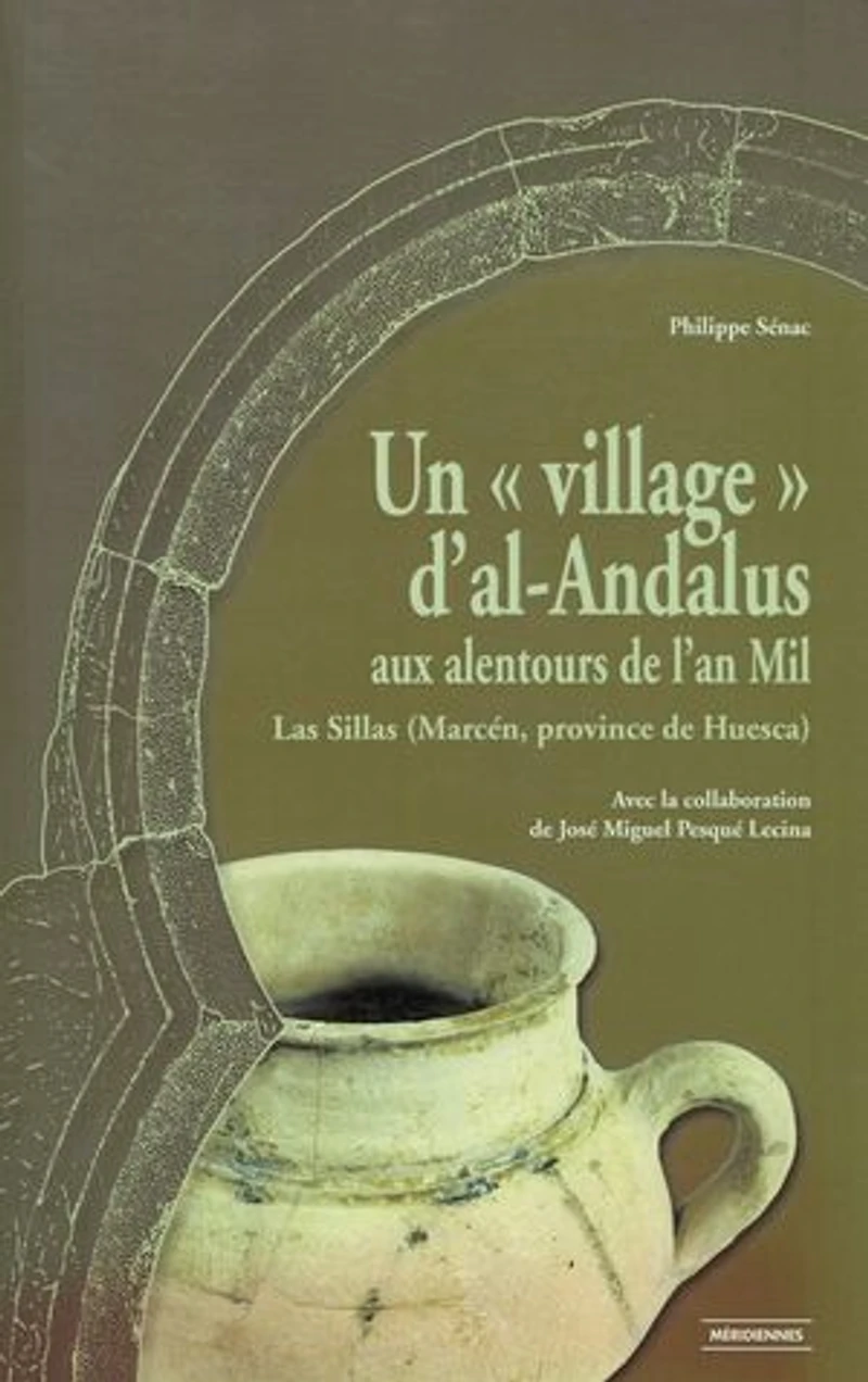 Un « village » d’al-Andalus aux alentours de l’an Mil: Las Sillas (Marcen, province de Huesca)