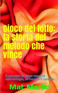 Gioco del lotto: la storia del Metodo Che Vince