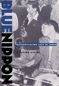 Blue Nippon: Authenticating Jazz Japan