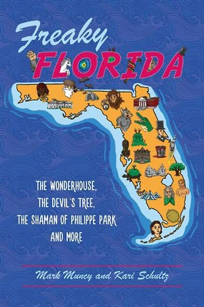 Freaky Florida: the Wonderhouse, Devil’s Tree, Shaman of Philippe Park and More