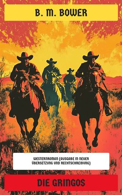 Die Gringos: Westernroman (Ausgabe in neuer Übersetzung und Rechtschreibung)