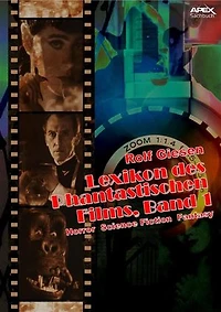 LEXIKON DES PHANTASTISCHEN FILMS, BAND 1 - Horror, Science Fiction, Fantasy