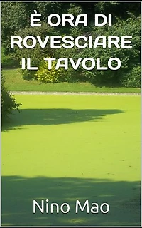 È ORA DI ROVESCIARE IL TAVOLO