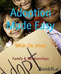 Adoption Made Easy: Easy Way For Adoption