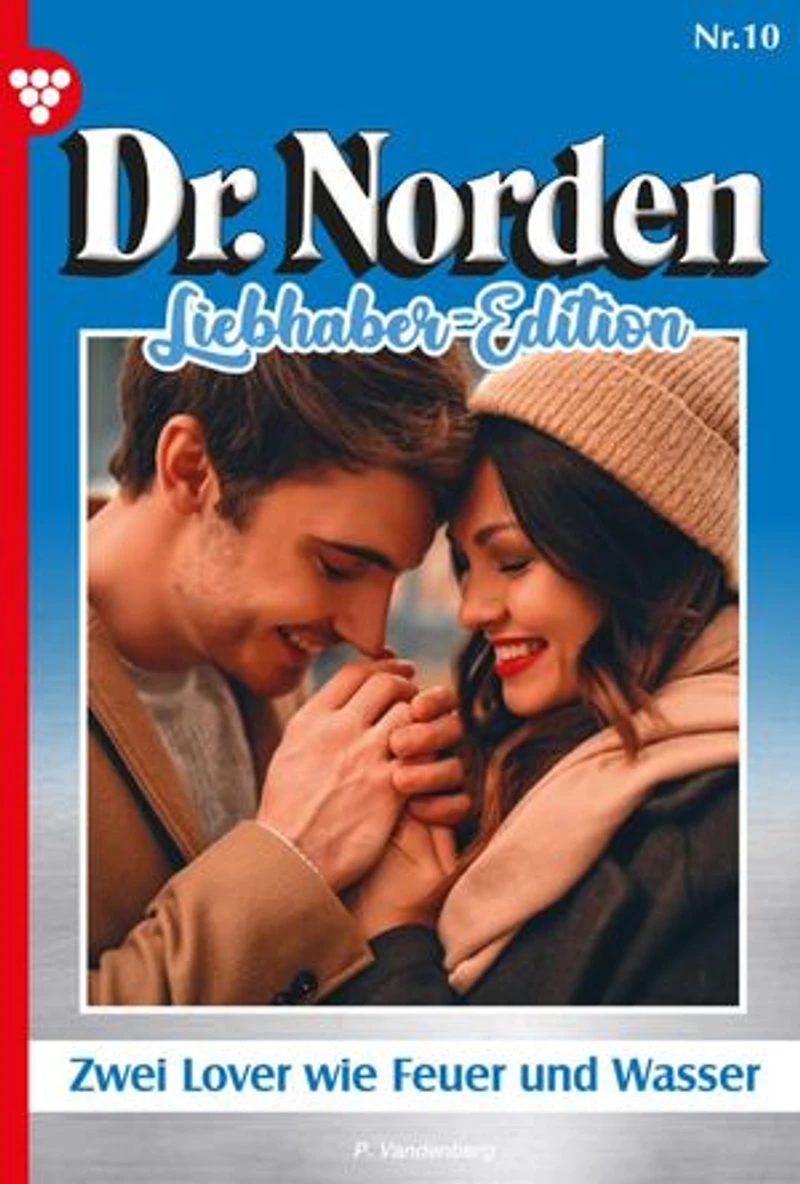 Zwei Lover wie Feuer und Wasser: Dr. Norden Liebhaber Edition 10 – Arztroman