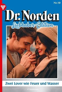 Zwei Lover wie Feuer und Wasser: Dr. Norden Liebhaber Edition 10 – Arztroman