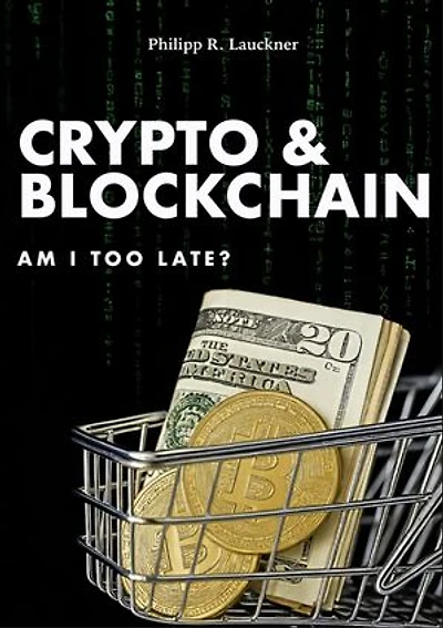 Crypto & Blockchain: Am I too late?