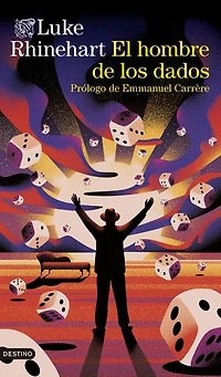 El hombre de los dados: Prólogo de Emmanuel Carrère