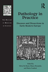 Pathology Practice: Diseases And Dissections Early Modern Europe