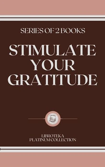 STIMULATE YOUR GRATITUDE: SERIES OF 2 BOOKS
