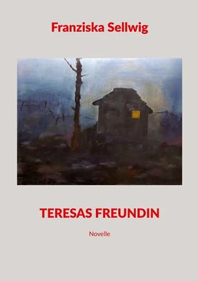 Teresas Freundin: Novelle