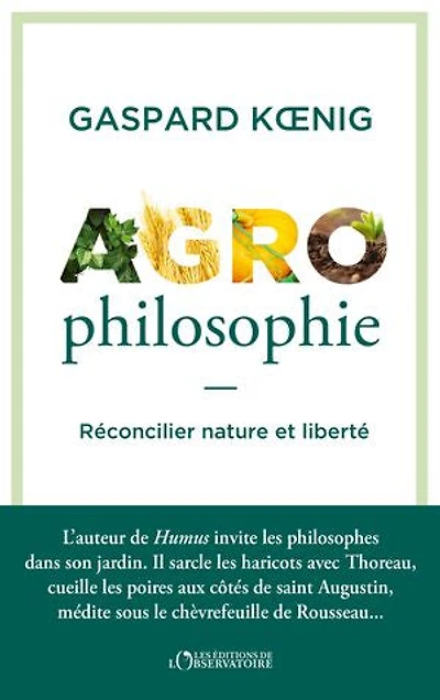 Agrophilosophie: réconcilier nature et liberté
