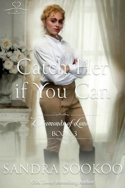 Catch Her if You Can: Diamonds of London, #3