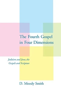 the Fourth Gospel Four Dimensions: Judaism and Jesus, Gospels Scripture