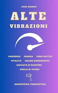 Alte Vibrazioni: Tecnica Radiestetica