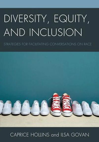 Diversity, Equity, and Inclusion: Strategies for Facilitating Conversations on Race