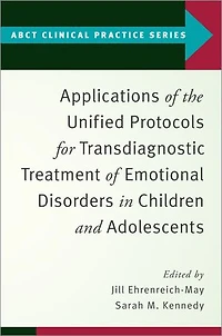 Applications Of The Unified Protocols For Transdiagnostic Treatment Emotional Disorders Children And Adolescents