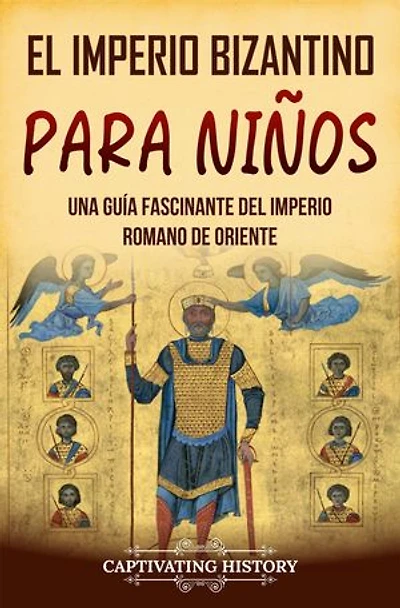 El Imperio bizantino para niños: Una guía fascinante del Imperio romano de Oriente