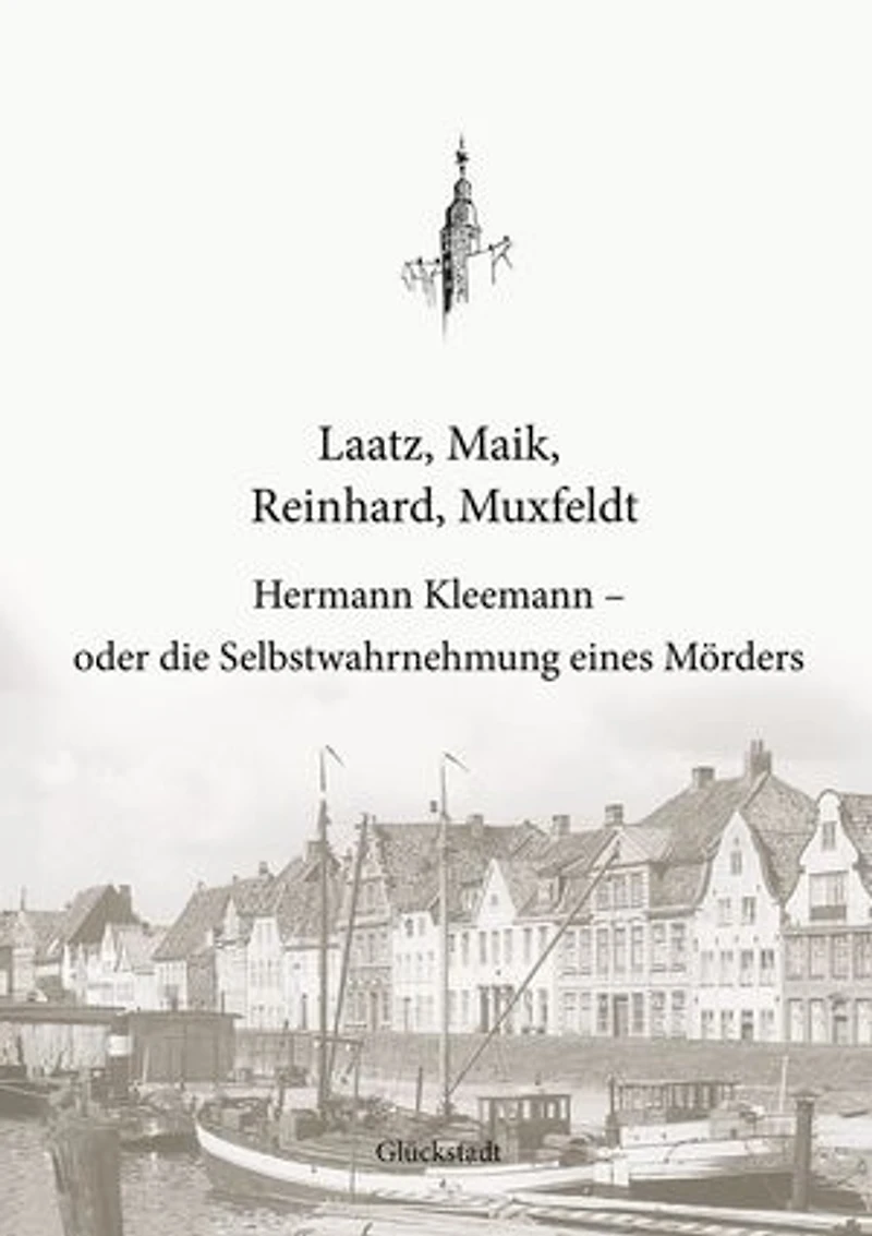 Hermann Kleemann - oder die Selbstwahrnehmung eines Mörders