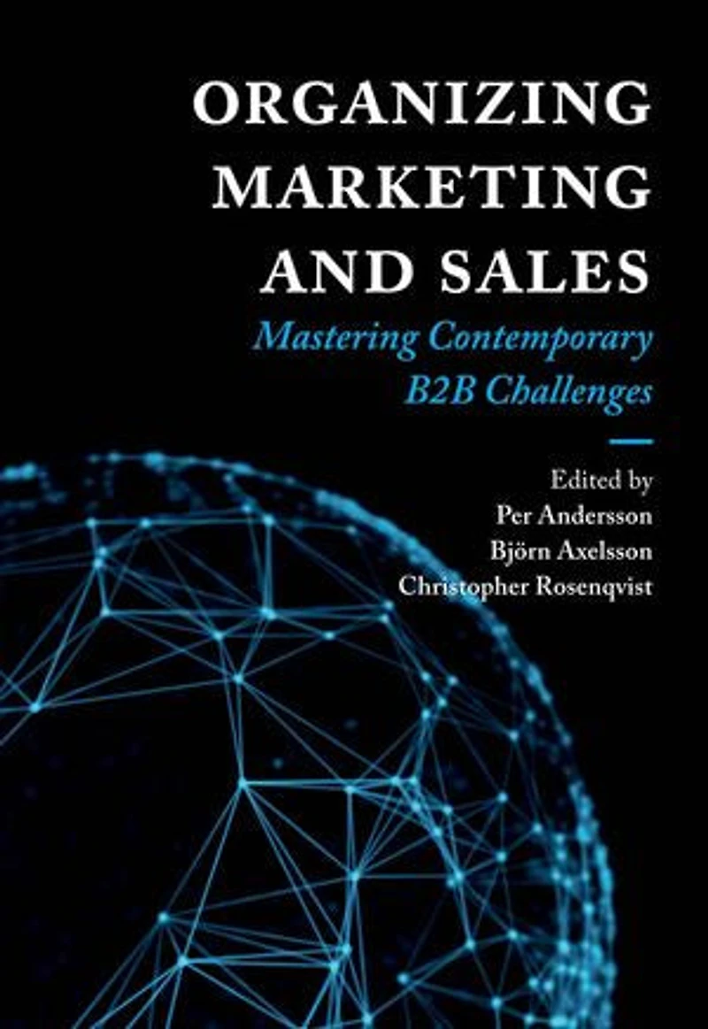 Organizing Marketing and Sales: Mastering Contemporary B2B Challenges