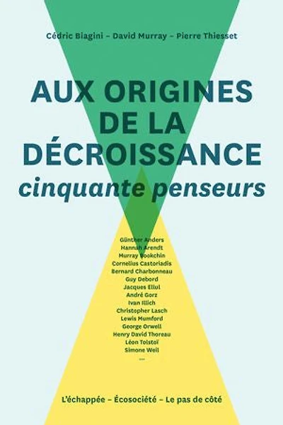 Aux origines de la décroissance: Cinquante penseurs