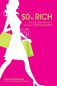 $0 to Rich: The Everyday Woman's Guide Getting Wealthy