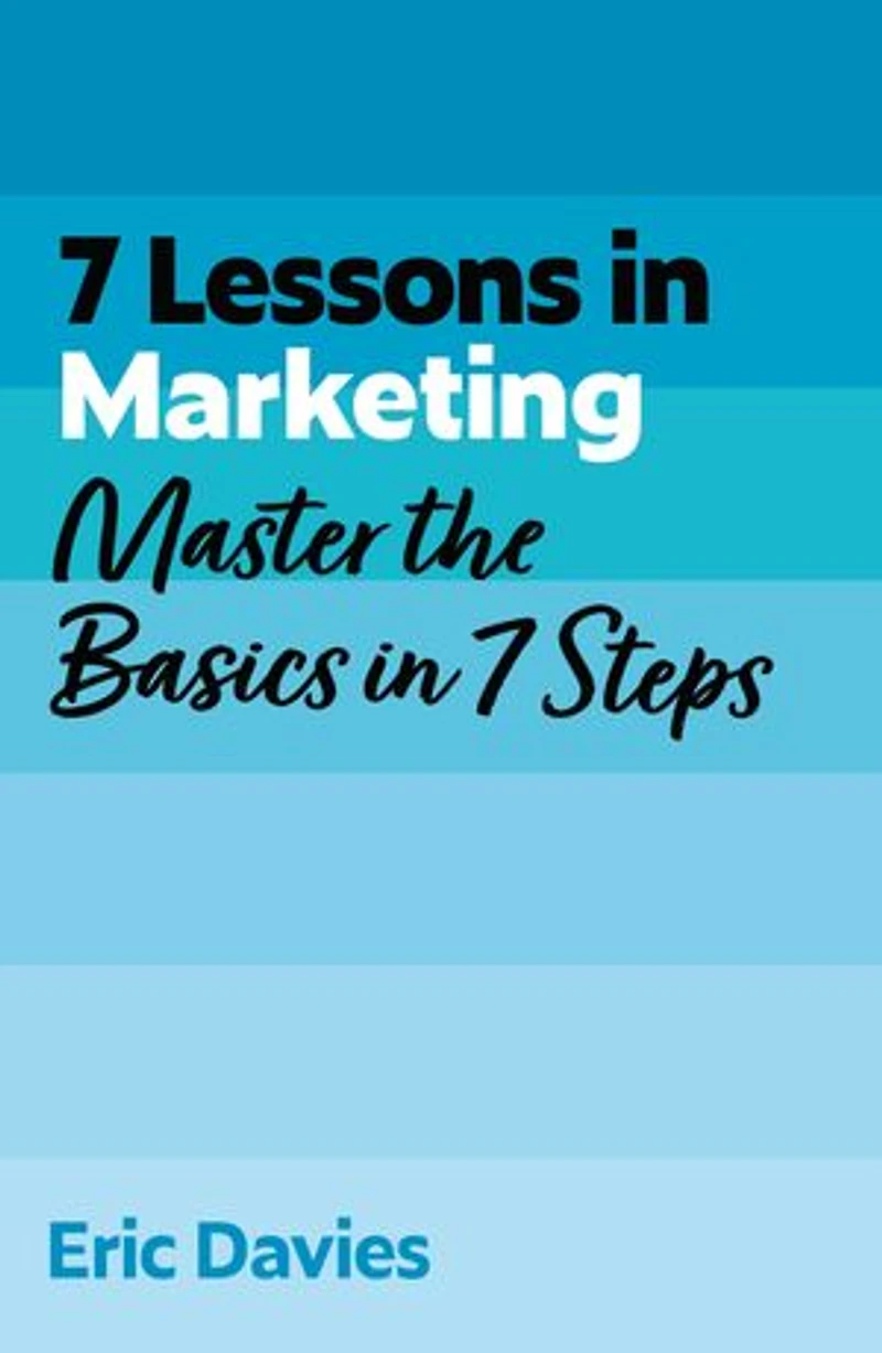 7 Lessons Marketing: Master Marketing Basics Steps