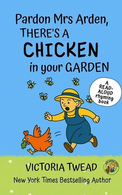 Pardon Mrs Arden, There's a CHICKEN in Your Garden: Mrs Arden, #1
