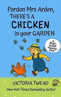 Pardon Mrs Arden, There's a CHICKEN in Your Garden: Mrs Arden, #1