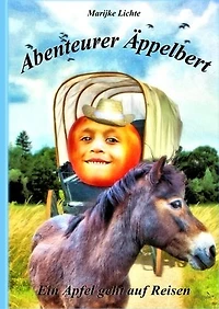 Abenteurer Äppelbert: Ein Apfel geht auf Reisen