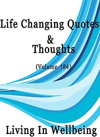 Life Changing Quotes & Thoughts (Volume 184)