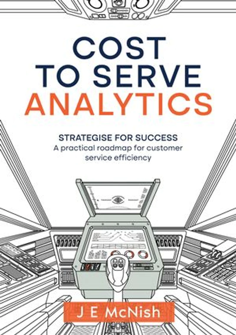 Cost to Serve Analytics: Strategise for success: A practical roadmap for customer service efficiency