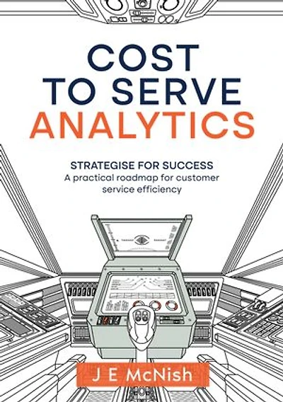 Cost to Serve Analytics: Strategise for success: A practical roadmap for customer service efficiency