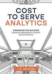 Cost to Serve Analytics: Strategise for success: A practical roadmap for customer service efficiency